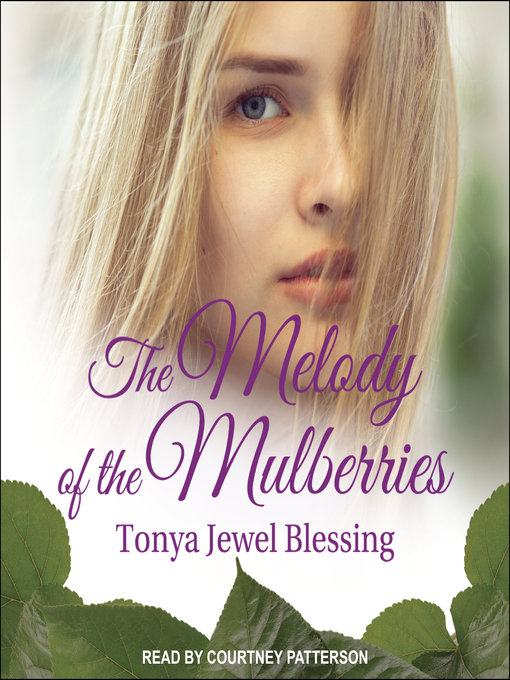Title details for The Melody of the Mulberries by Tonya Jewel Blessing - Wait list